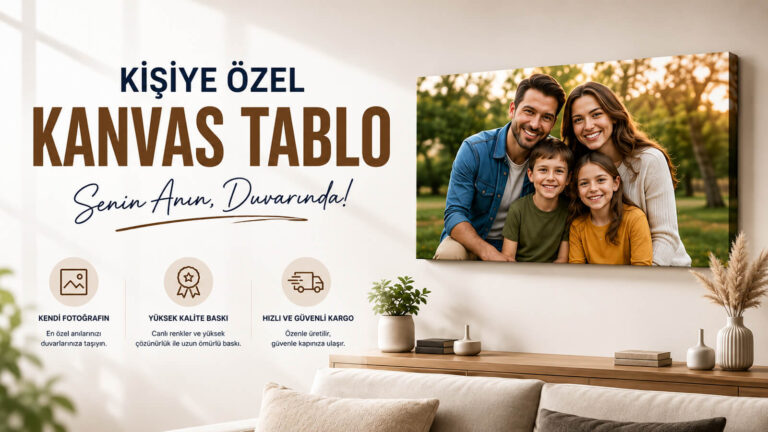 Kişiye özel kanvas tablo ve fotoğraftan tablo yaptırma rehberi için hazırlanmış ana blog görseli