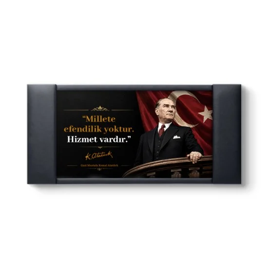 Millete efendilik yoktur hizmet vardir Atatürk makam panosu